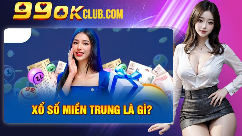 Giới Thiệu Xổ Số Miền Trung 99ok Giới Thiệu Xổ Số Miền Trung 99ok